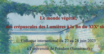 Teaser vom Kolloquium Le monde végétal Lehrstuhl für Romanische Literaturwissenschaft Uni Potsdam