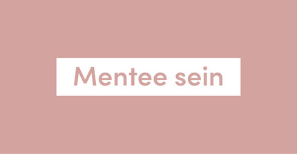 Mentee sein Mentee sein