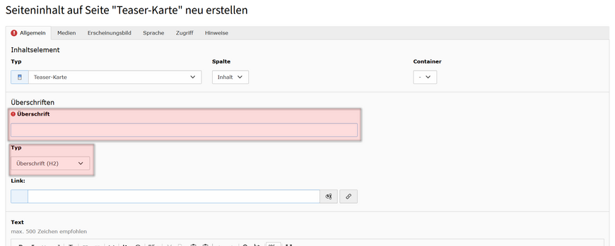 Überschrift: 100 Zeichen, Überschrift im Frontend ausgeblendet oder als H2 angezeigt Geben Sie eine Überschrift für Ihre Teaser-Karte ein. Beachten Sie die Zeichenbegrenzung von 100 Zeichen. Entscheiden Sie, ob die Überschrift im Frontend ausgeblendet oder als H2 angezeigt werden soll.