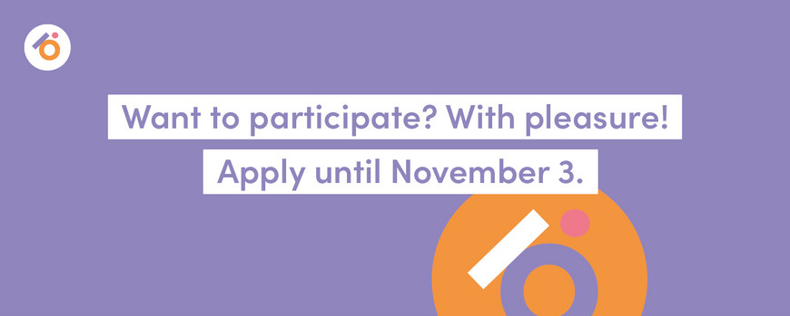 Want to participate? With pleasure! Apply until November 3.