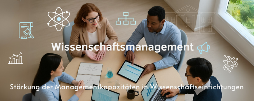 Vier Personen sitzen an einem runden Tisch und sind im Austausch. Vor allen liegen Laptops oder ein Schreibbuch. Ein Schriftzug mit Wissenschaftsmanagement ist in der Mitte des Bildes. Verschiedene Icons runden das Bild ab.