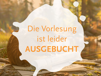 Auf dem Bild steht der Hinweis "Die Vorlesung ist leider ausgebucht". Im Hintergrund: Ein Biberarchitekt entwirft mit Schutzhelm und Lineal am Flussufer Pläne für einen Staudamm (KI Generiert)